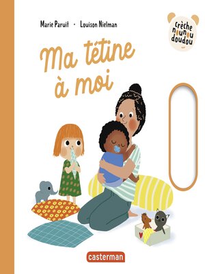 cover image of Crèche nounou doudou- Ma tétine à moi